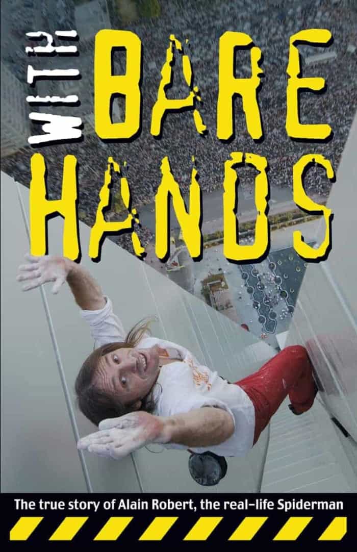 With Bare Hands: The true story of Alain Robert, the real-life Spiderman