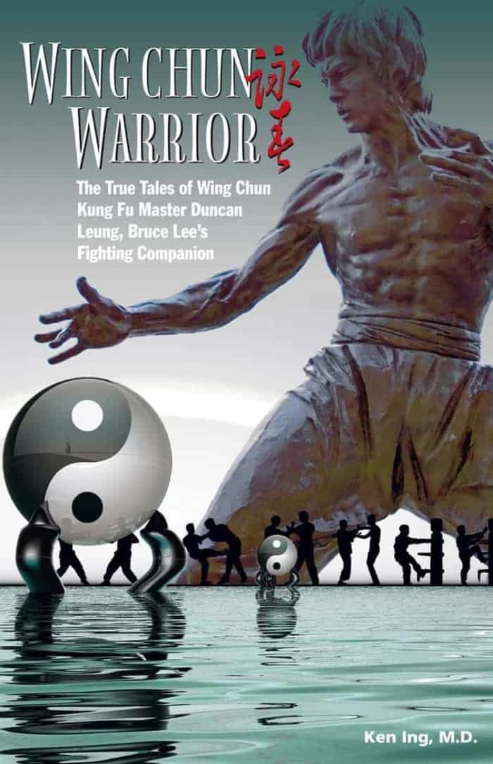 Wing Chun Warrior: The True Tales of Kung Fu Master Duncan Leung, Bruce Lee’s Fighting Companion