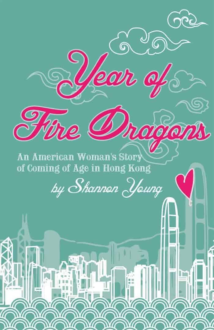 Year of Fire Dragons: An American Woman’s Story of Coming of Age in Hong Kong