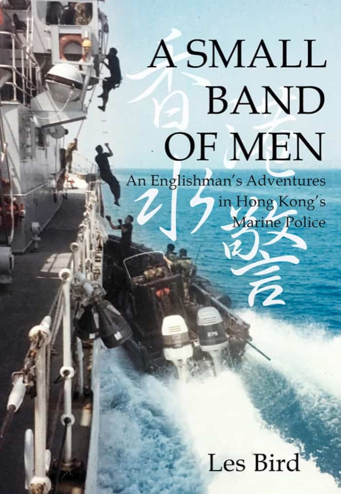 A Small Band of Men: An Englishman’s Adventures in the Hong Kong Marine Police